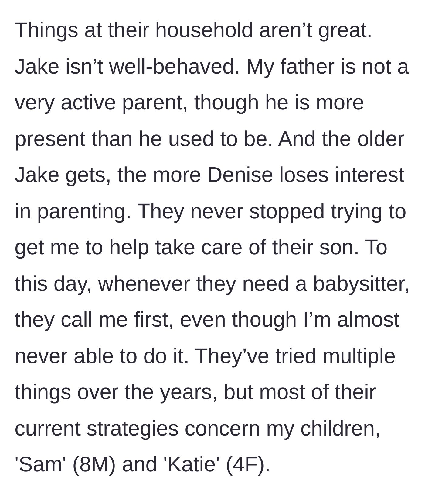 Story part 3 - Description of the chaotic household, absent parenting, and Denise losing interest, leading to constant attempts to use the author as a babysitter.