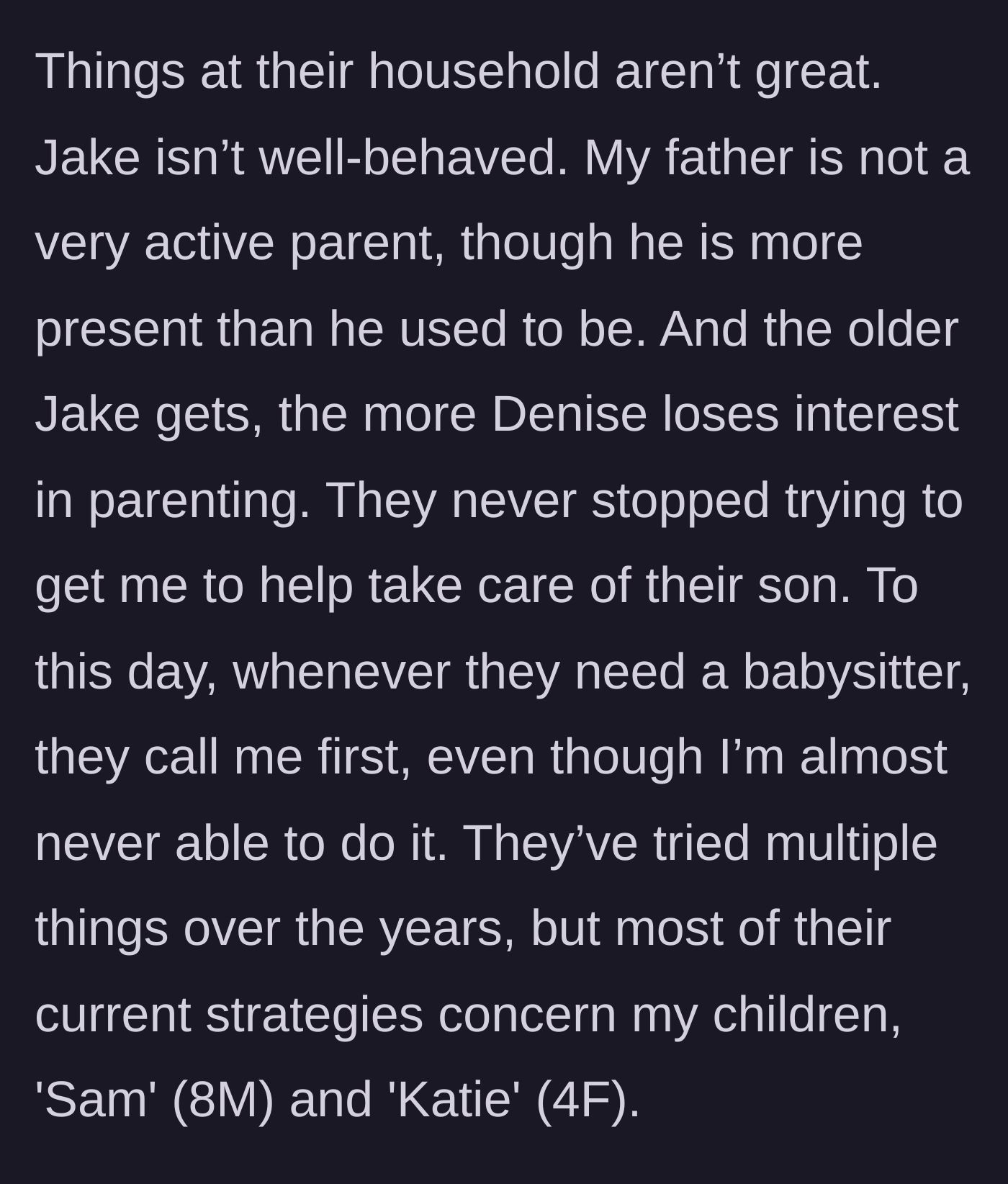 Story part 3 - Description of the chaotic household, absent parenting, and Denise losing interest, leading to constant attempts to use the author as a babysitter.