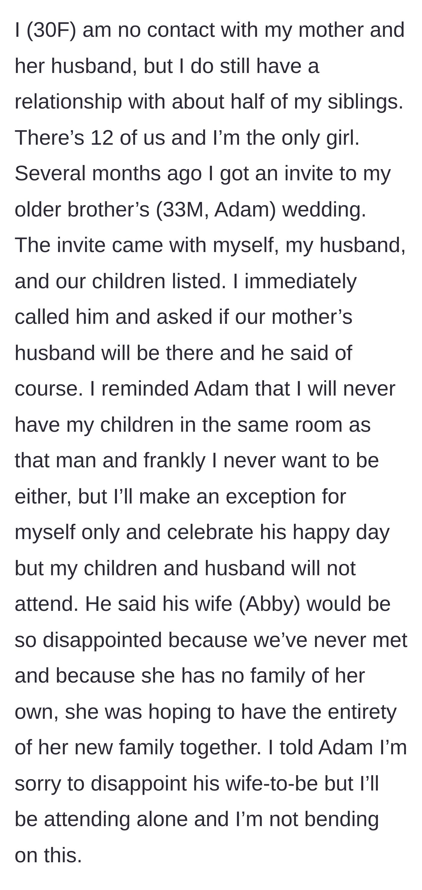 Story part 1 - The sister sets strict boundaries for attending her brother's wedding, refusing to bring her husband or children near her abuser.