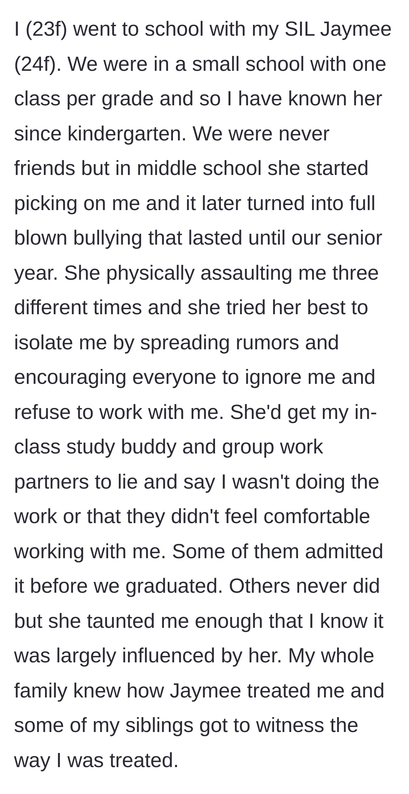 Story part 1 - A 23-year-old woman describes severe childhood bullying and physical assaults by a classmate named Jaymee, which her family fully witnessed and knew about.