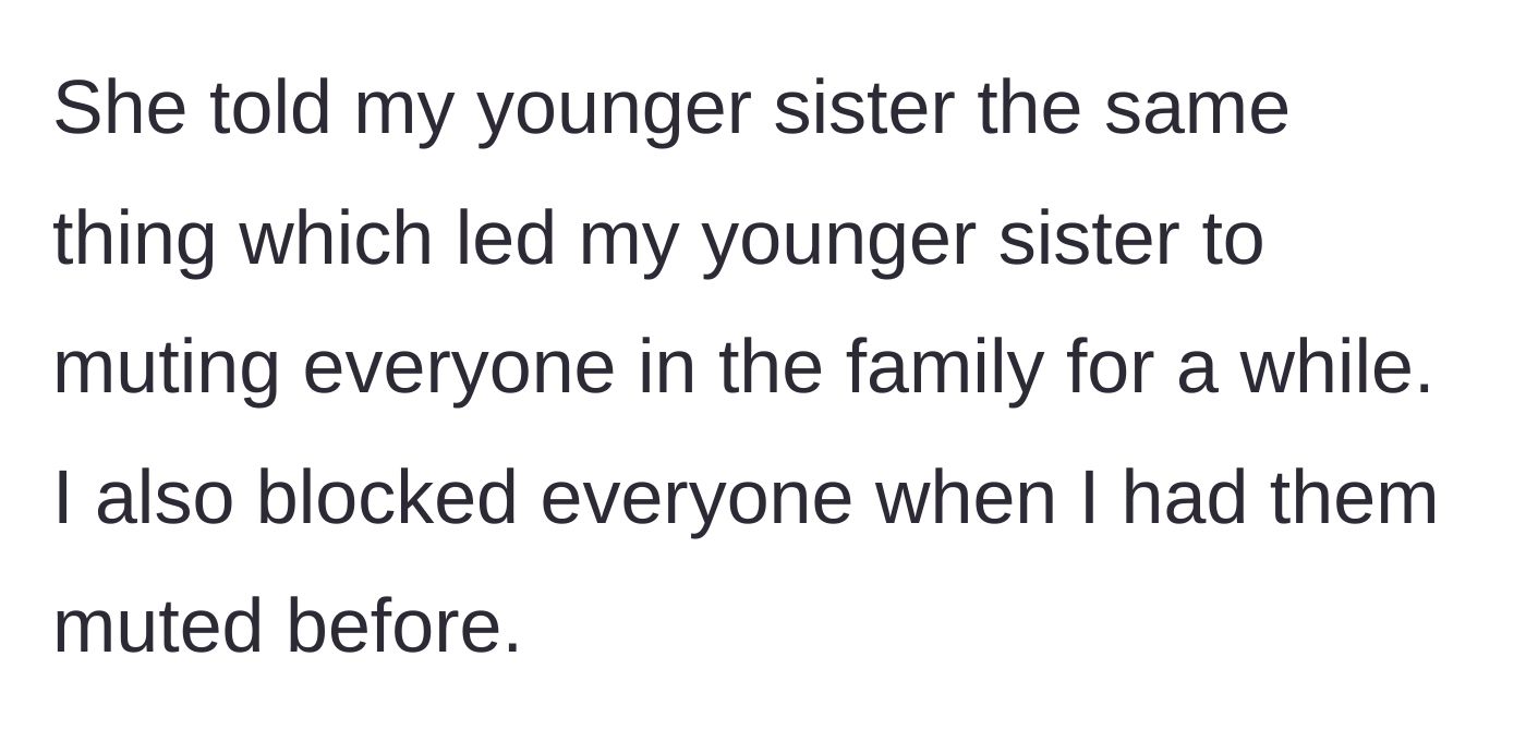 Story part 7 - The mother continues to victim-blame the younger sister as well, resulting in both siblings muting or completely blocking the rest of the family.