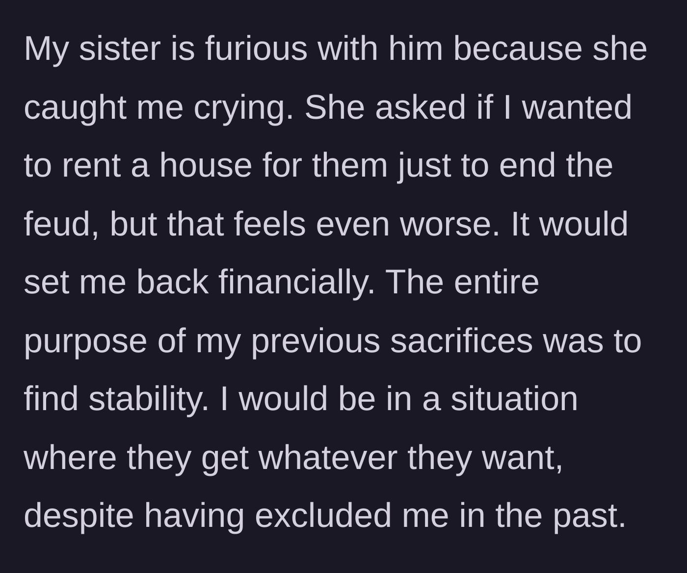 Story part 12 - The woman's sister offers to pay for a rental to end the feud, but she refuses to back down.