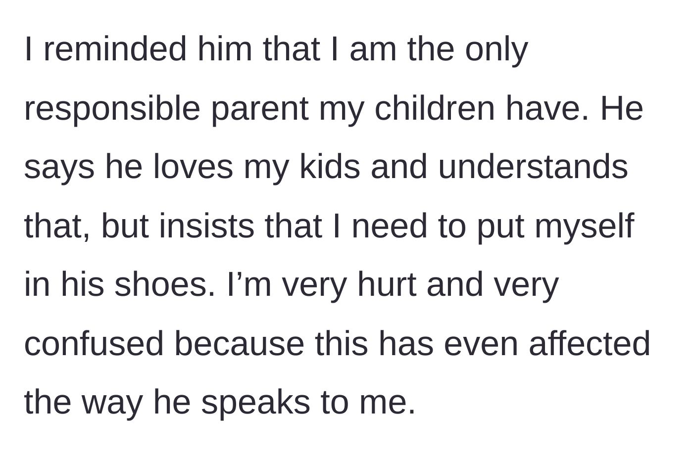 Story part 13 - The woman reminds him her priority is her children, while he demands she put herself in his shoes.
