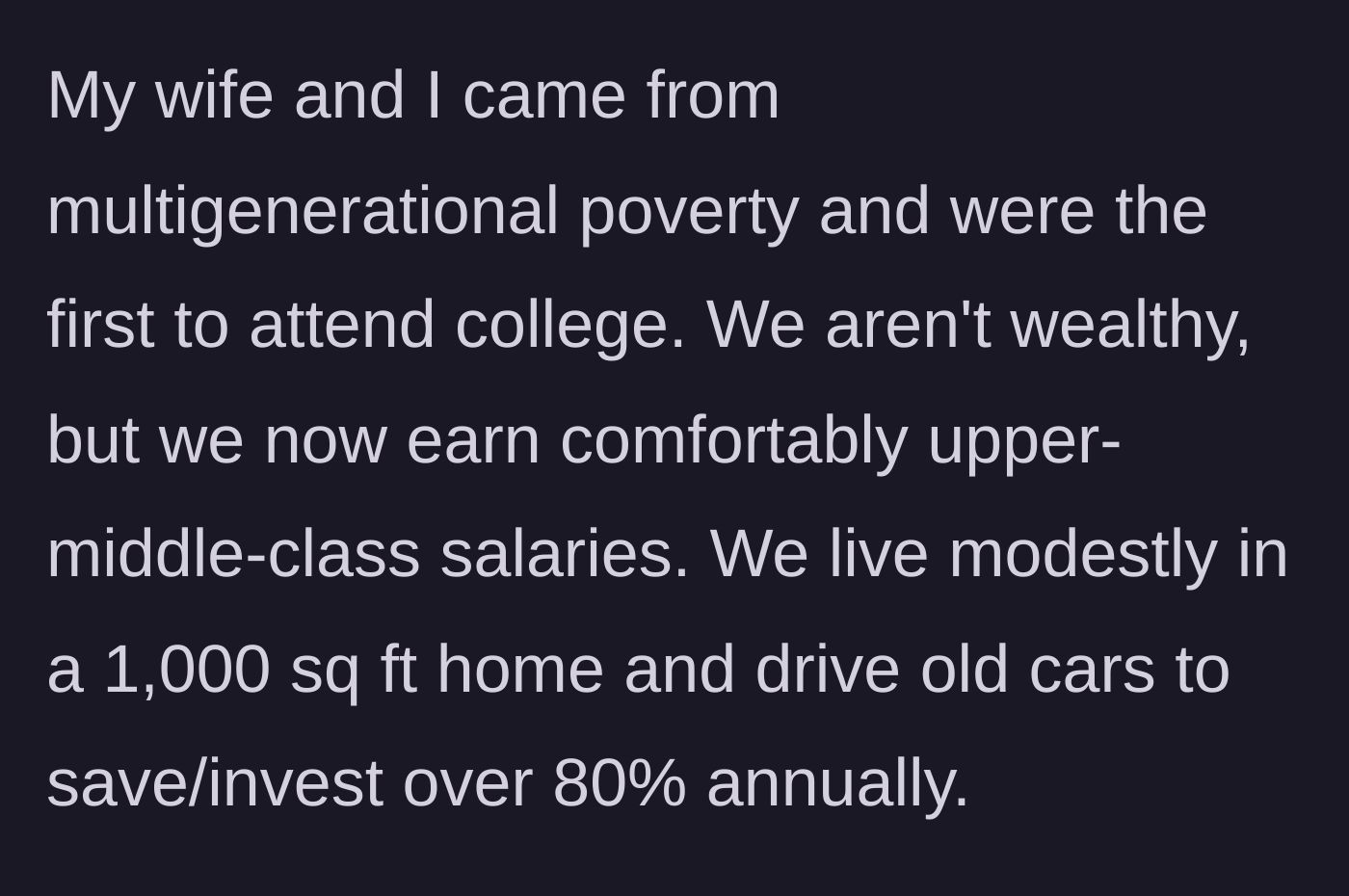 Story part 1 - The uncle explains his background of poverty, extreme frugality, and current upper-middle-class income.