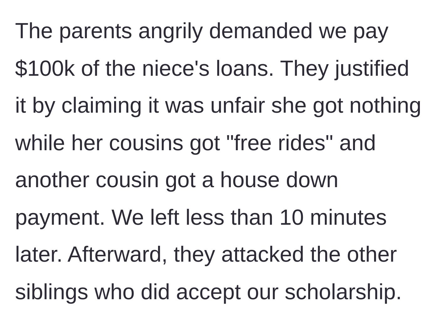 Story part 6 - The niece's parents ambush the uncle, demanding $100k to cover her loans because it's 'unfair' other cousins got money.