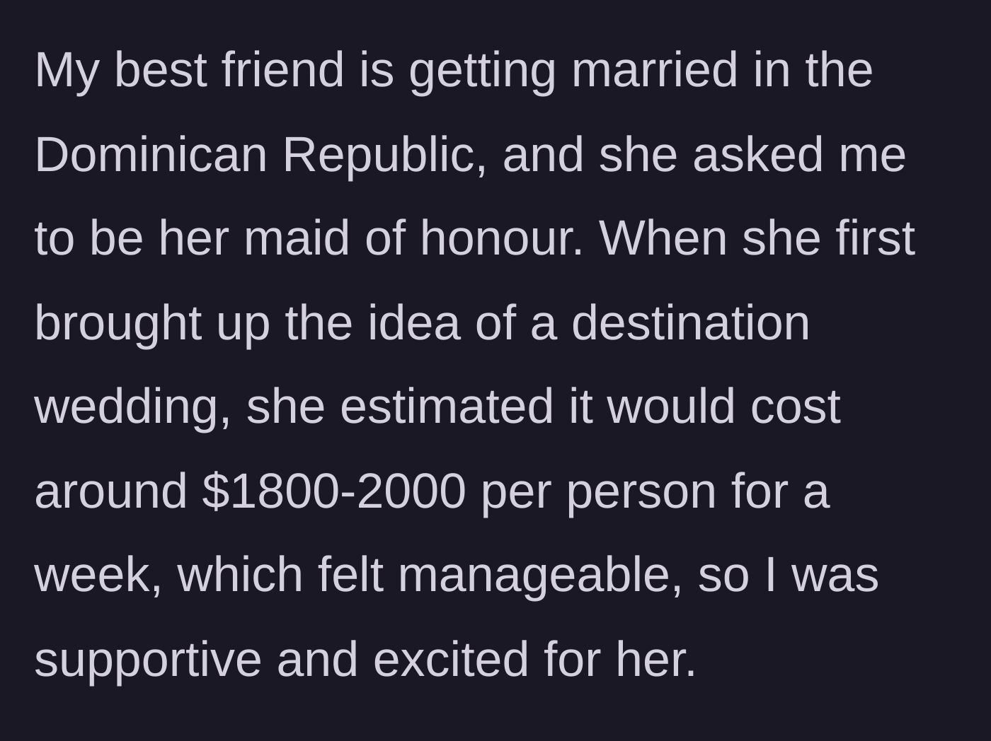 Story part 1 - Bride announces a destination wedding in the Dominican Republic, estimating a reasonable $2,000 cost.