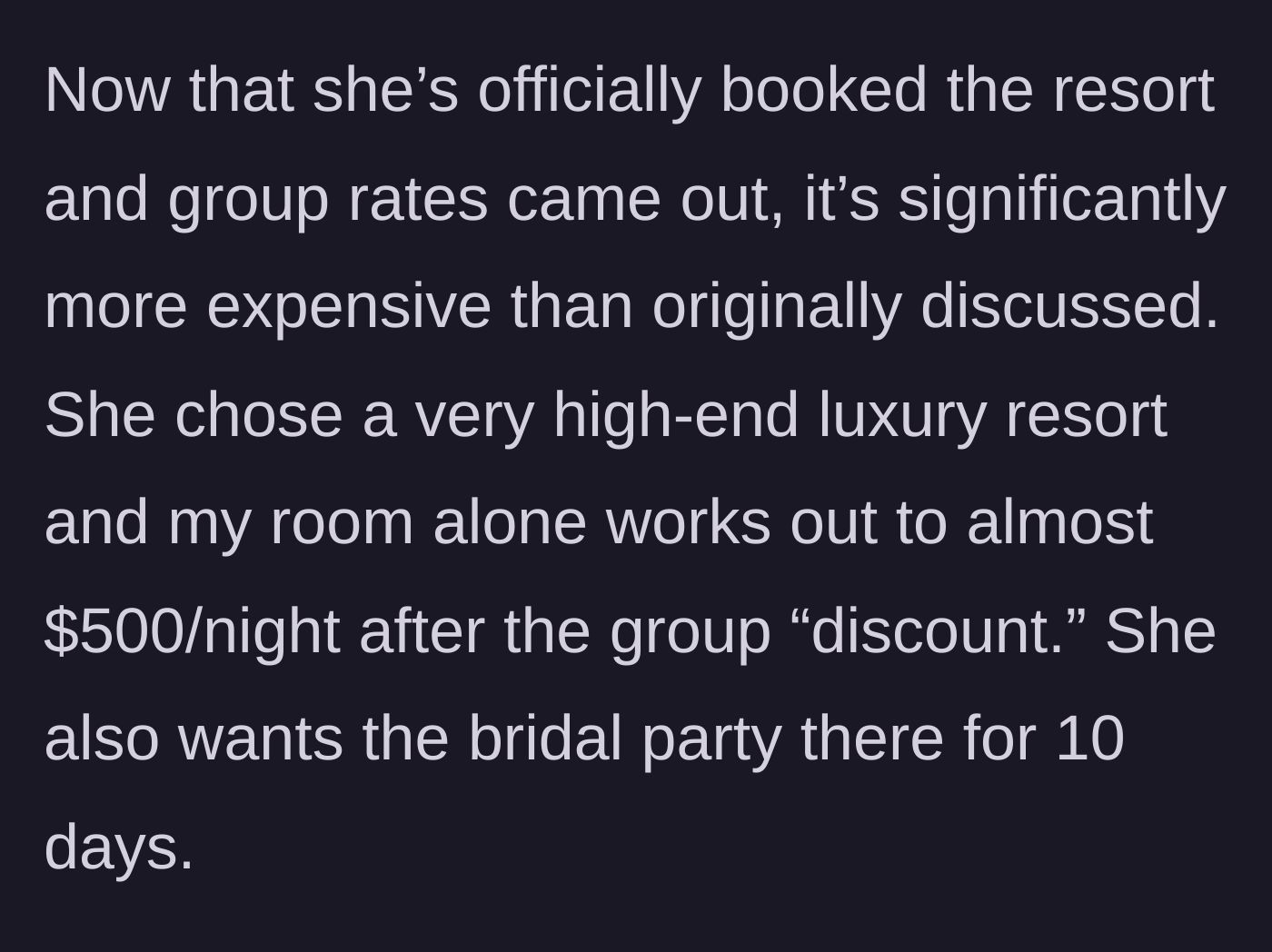 Story part 2 - Bride books a high-end luxury resort requiring a 10-day stay and $500/night rooms after the 'discount.'