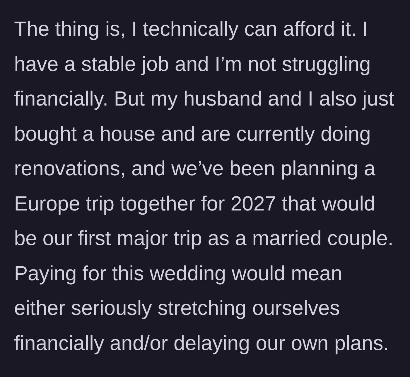 Story part 4 - Bridesmaid explains the trip would derail her home renovations and a planned Europe trip with her husband.
