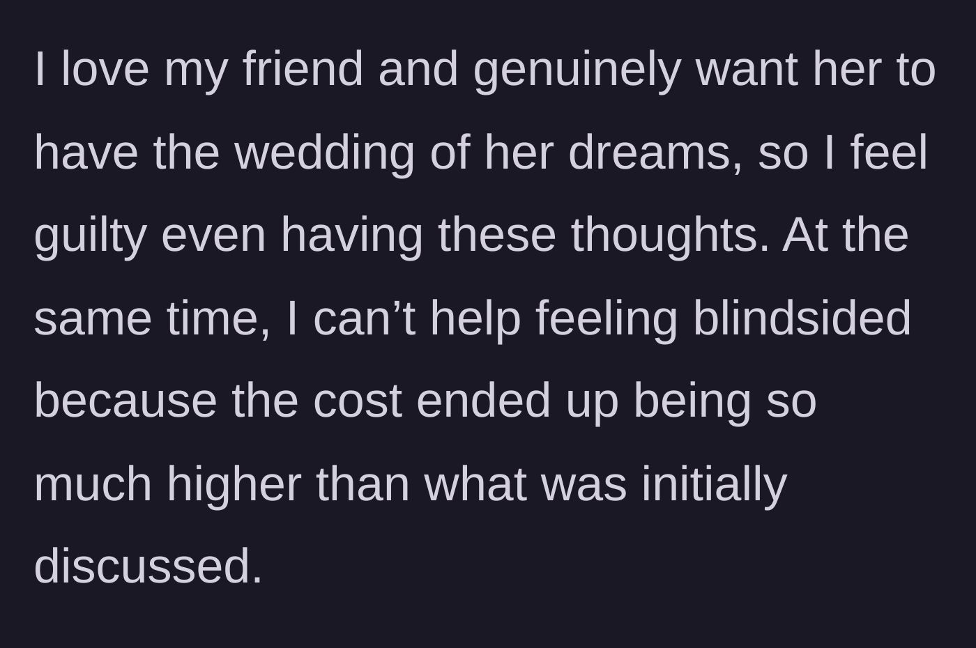 Story part 5 - Bridesmaid feels extremely guilty about reconsidering but feels completely blindsided by the massive price hike.