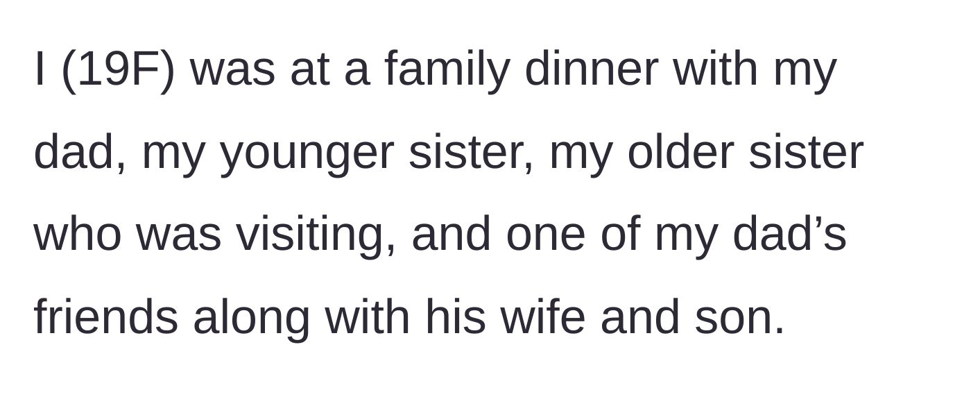 Story part 1 - Setting the scene at a family dinner with the dad, sisters, and family friends.
