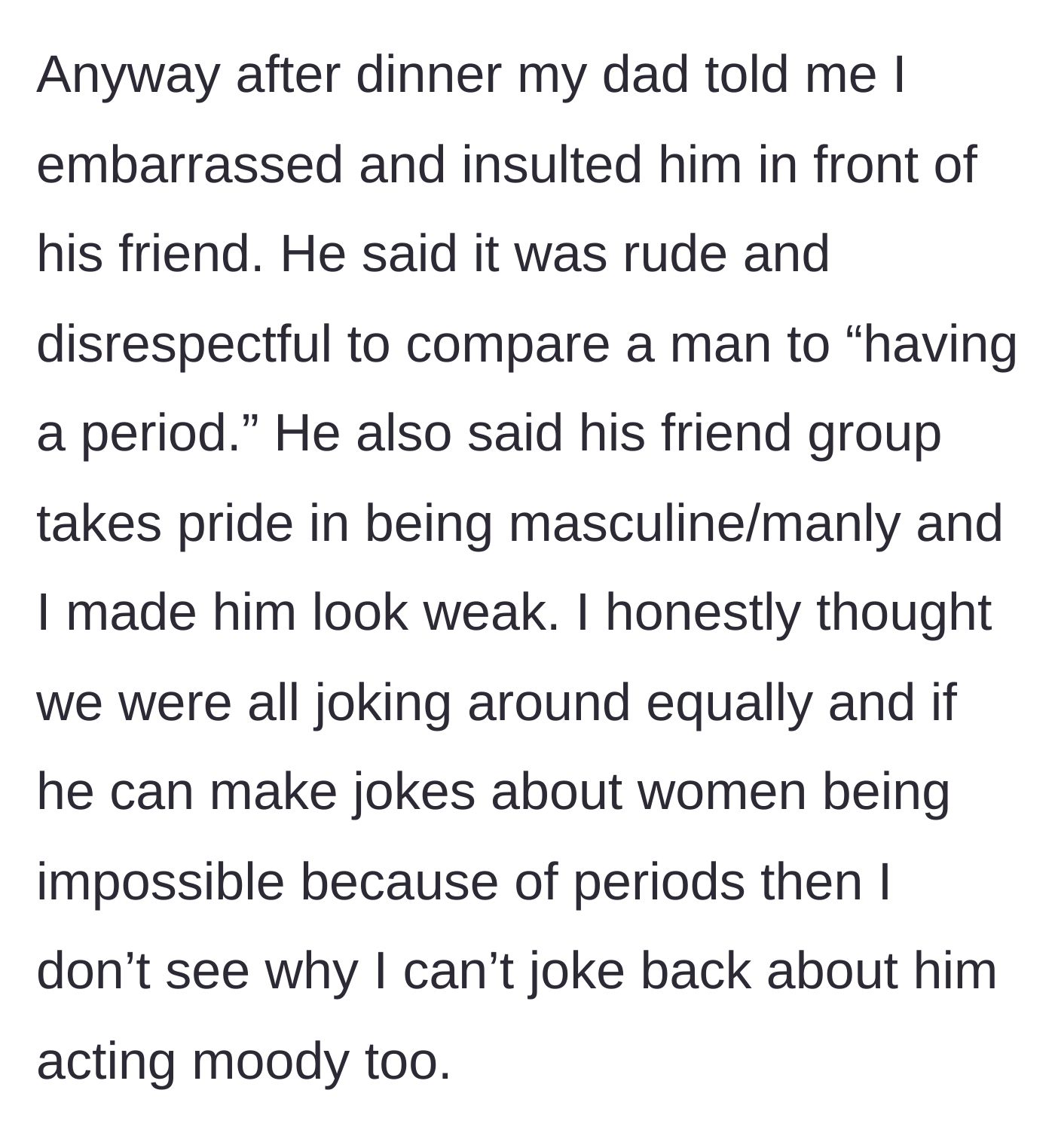 Story part 5 - The dad privately scolds his daughter, claiming she made him look weak and insulted his masculinity.