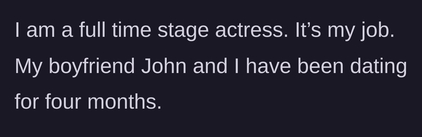 Story part 1 - Introduction of the stage actress and the start of her new four-month relationship.