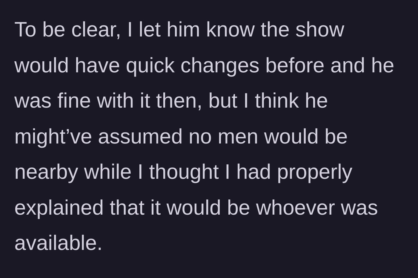 Story part 3 - Clarification that the boyfriend was warned about backstage logistics but clearly misunderstood who would be present.