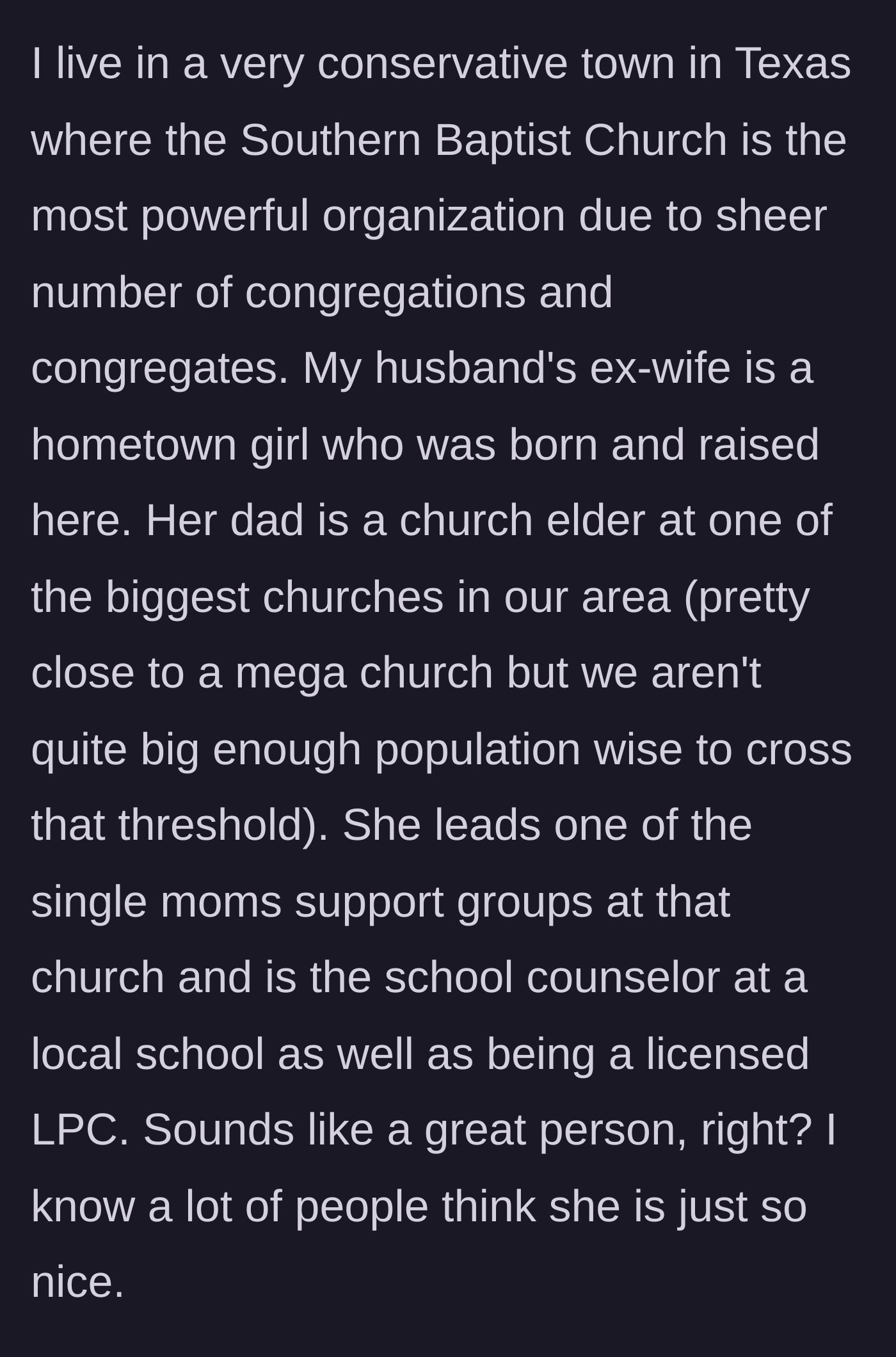 Story part 1 - A description of the small conservative town and the ex-wife's perfect, pious public reputation as a church leader and counselor.
