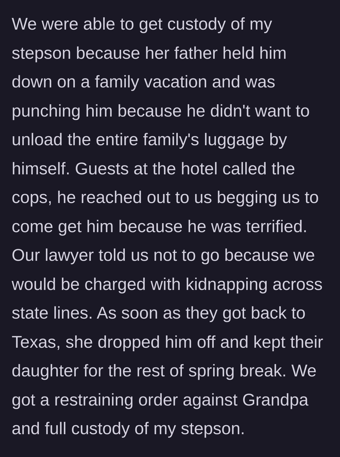 Story part 2 - The grandfather violently attacks the stepson over luggage, leading to hotel guests calling the police, a split in custody, and a restraining order.