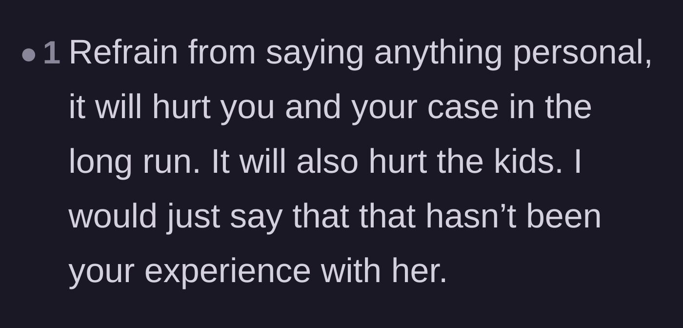Comment thread 4 - A recommendation to refrain from personal attacks and simply state that their experience with the ex-wife has been different.