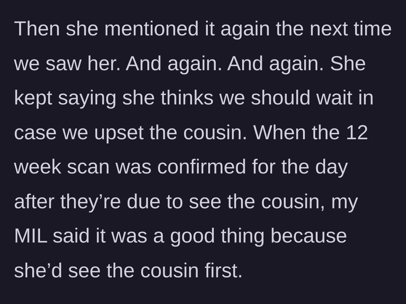Story part 6 - MIL continually pestering them to delay the news.