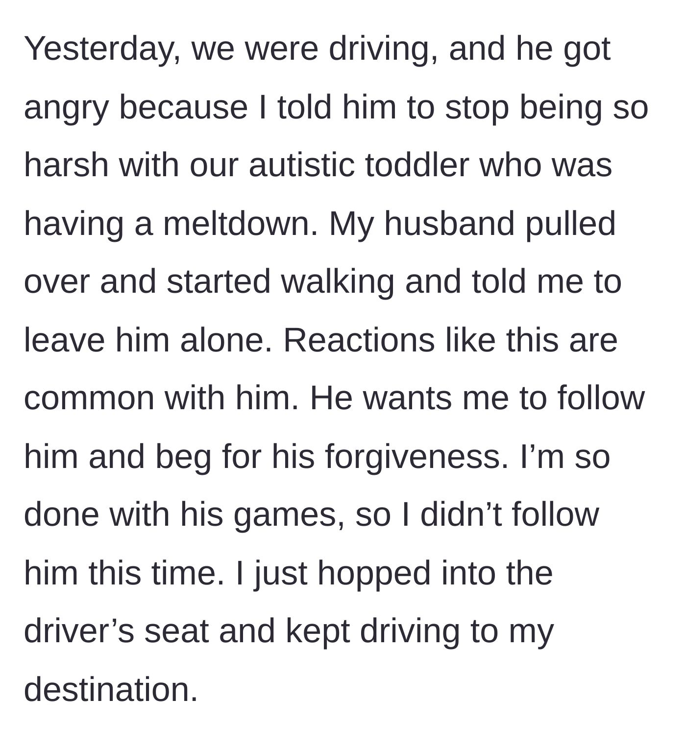 Story part 2 - Husband gets mad over a parenting disagreement, abandons the car on a walk, and the wife drives away instead of begging.