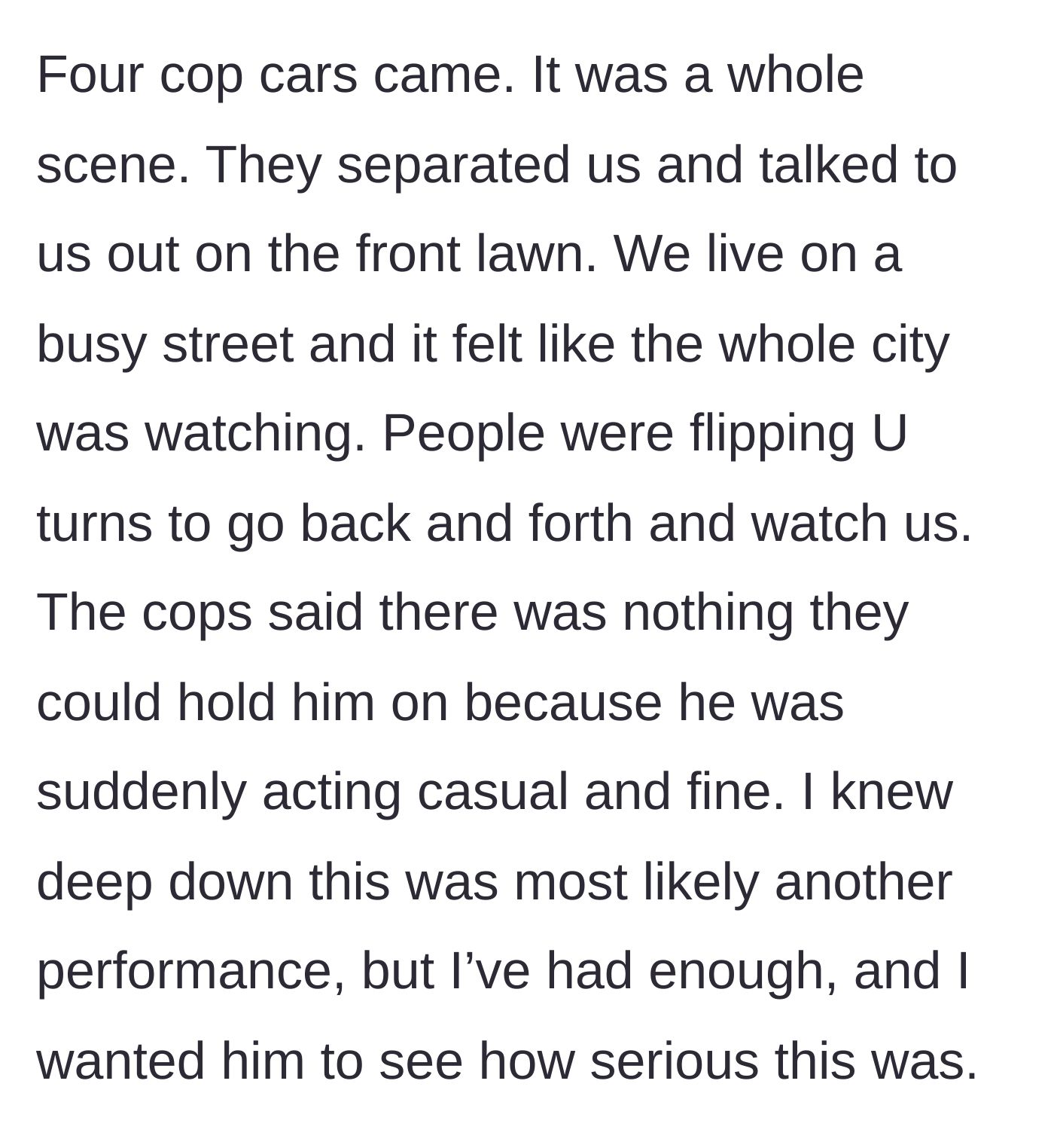 Story part 5 - Police arrive, cause a neighborhood scene, but can't hold the husband because he acts completely normal for the cops.