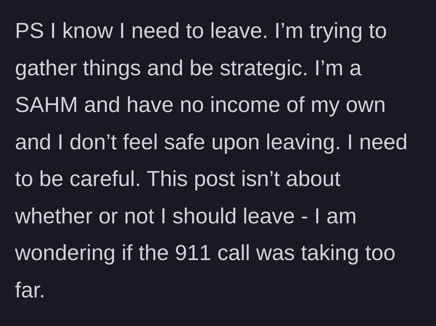 Story part 8 - Wife clarifies she is planning a safe, strategic exit as a stay-at-home mom with no income, asking only about the 911 call.