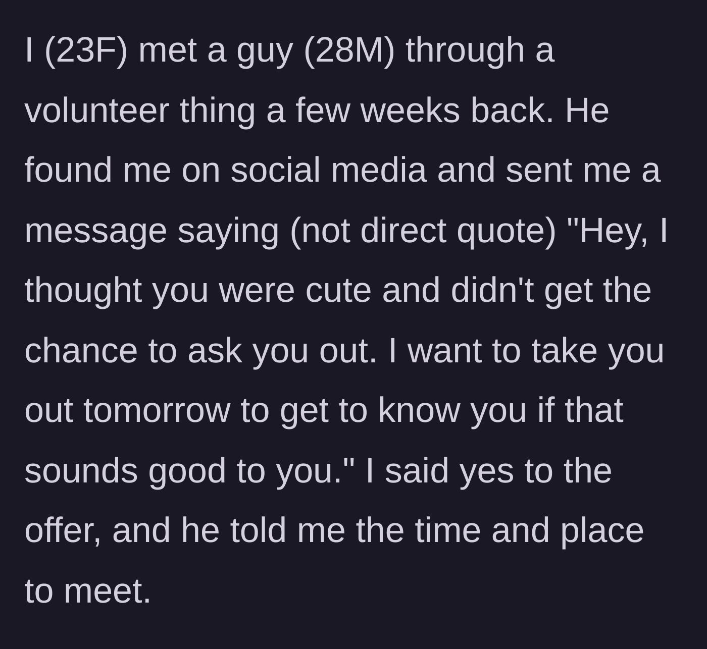 Story part 1 - A 28-year-old man asks out a 23-year-old woman from a volunteer event via a social media direct message.