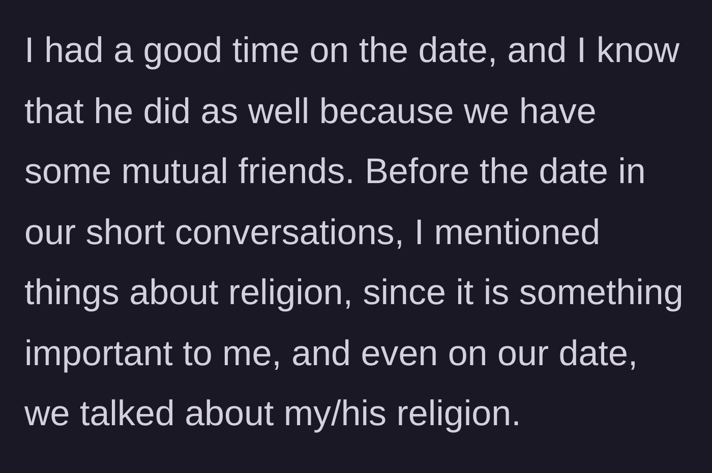 Story part 3 - The couple discusses their religious beliefs during the date, and mutual friends later confirm the man enjoyed the evening.