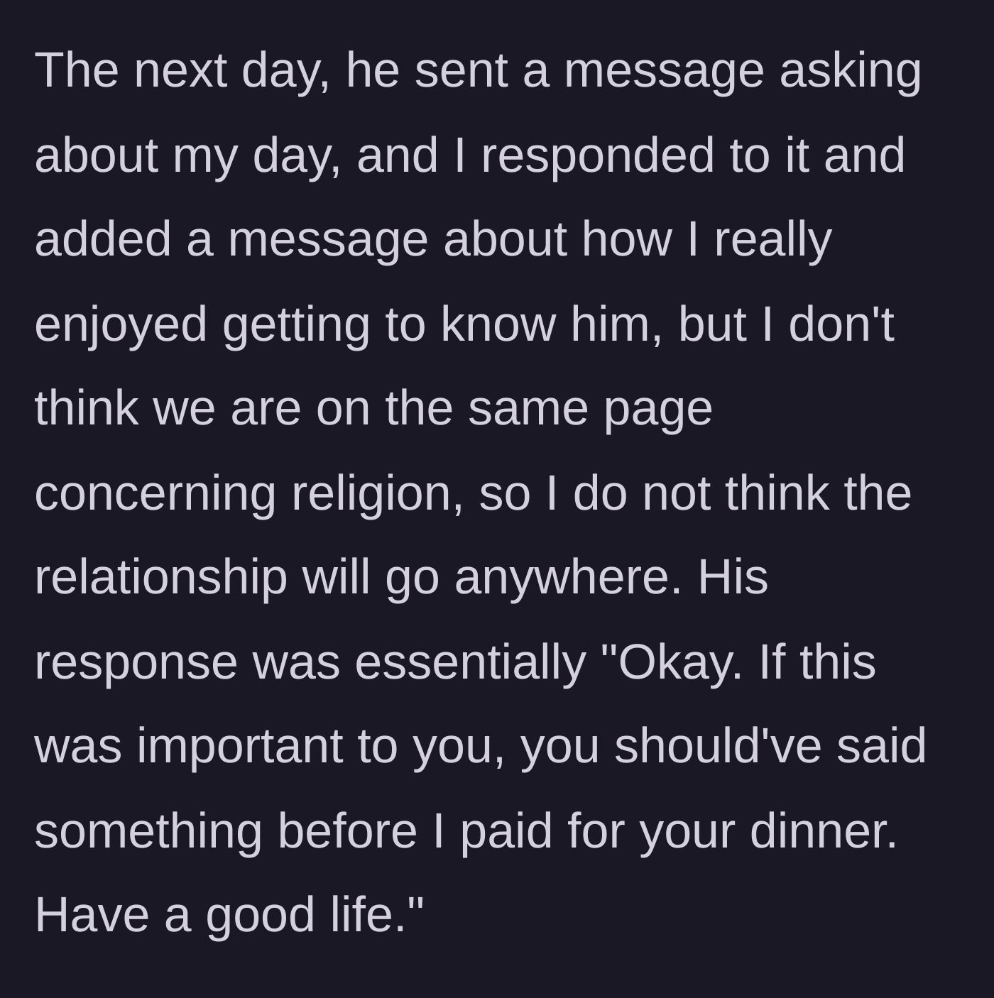Story part 4 - The woman sends a polite rejection text based on religious differences, and the man angrily replies that she shouldn't have let him pay for dinner.