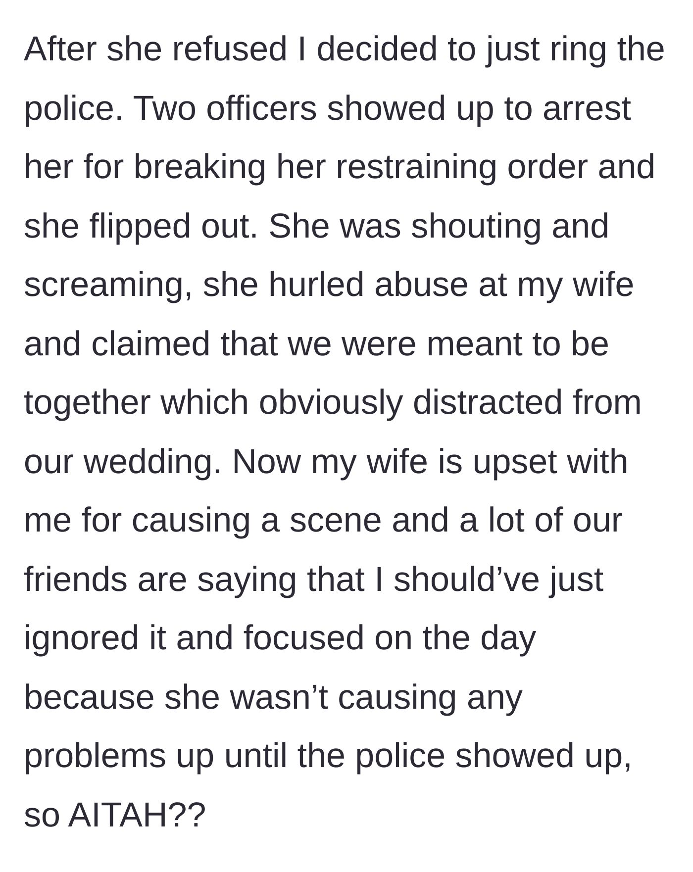 Story part 4 - The stalker refuses to leave, the police arrest her, and the bride turns against the groom for causing a scene.