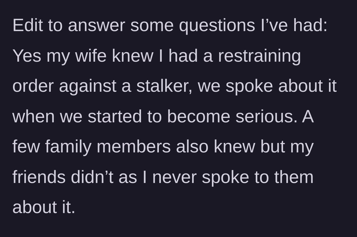 Story part 5 - The devastating clarification that the new wife knew all along about the restraining order and the history of stalking.
