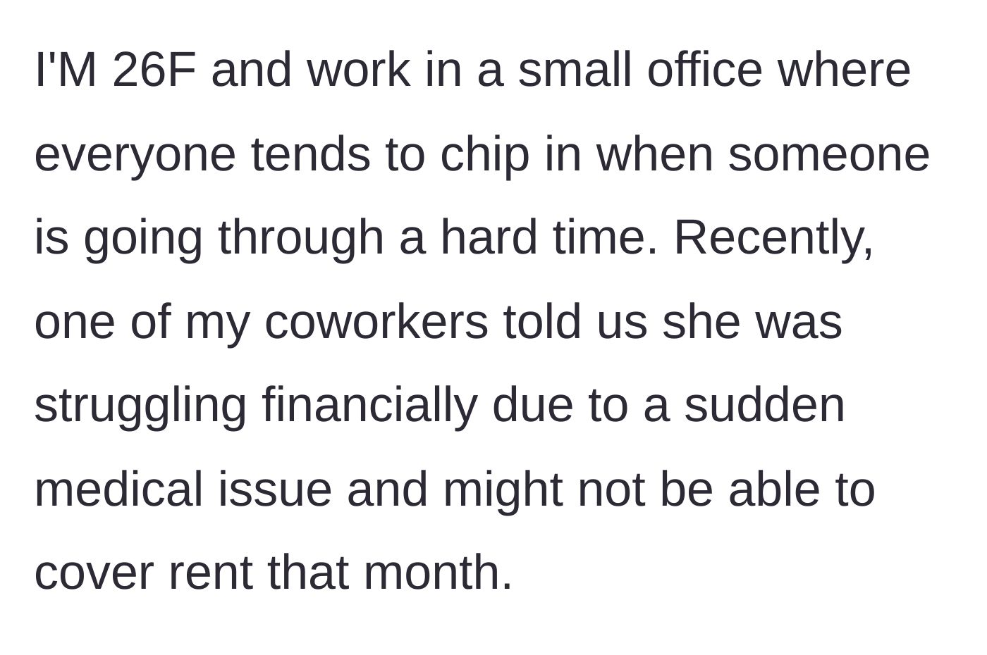 Story part 1 - A coworker claims she cannot pay her rent due to a sudden medical issue.