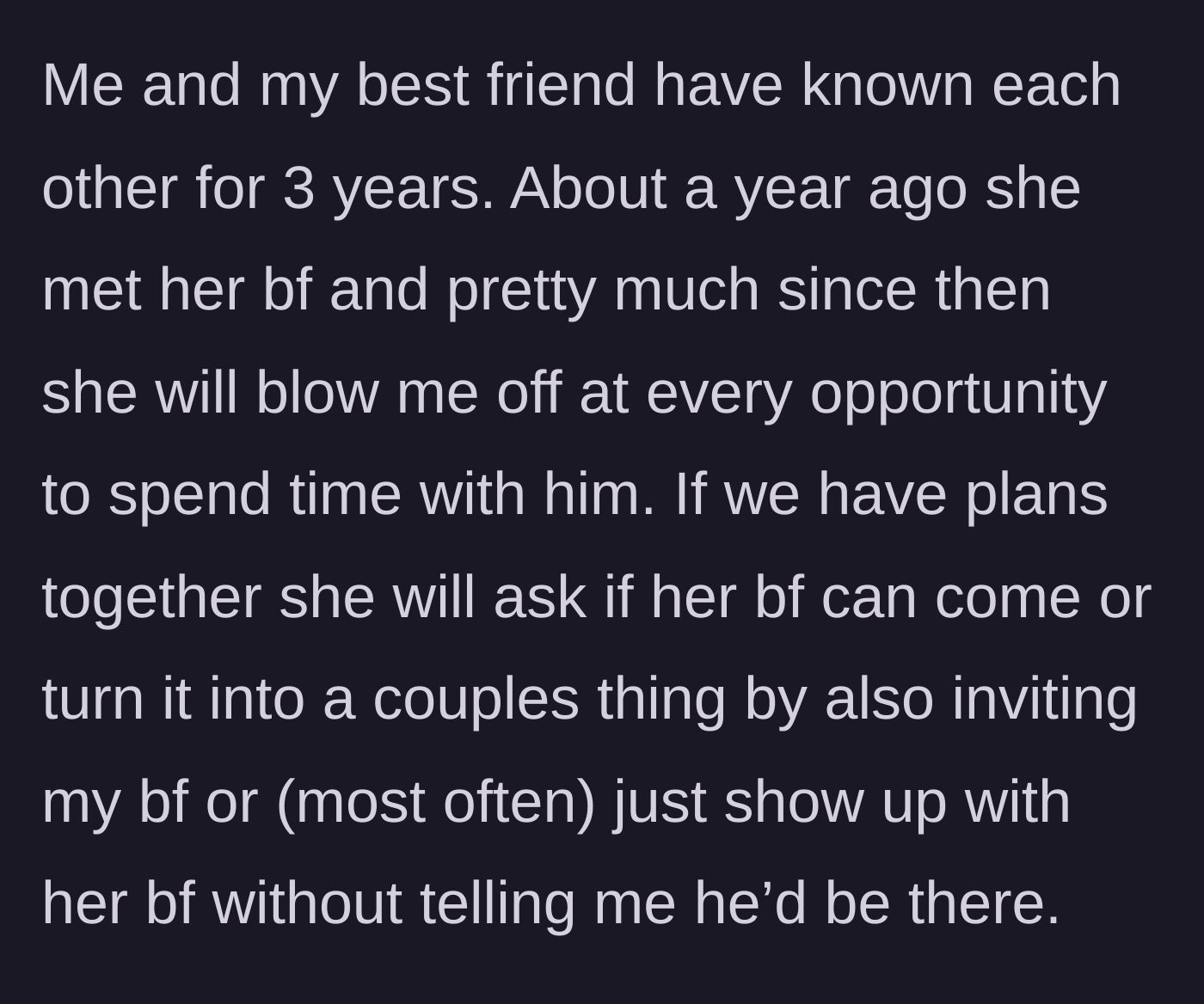 Story part 1 - Friend constantly brings her boyfriend unannounced to every single hangout.