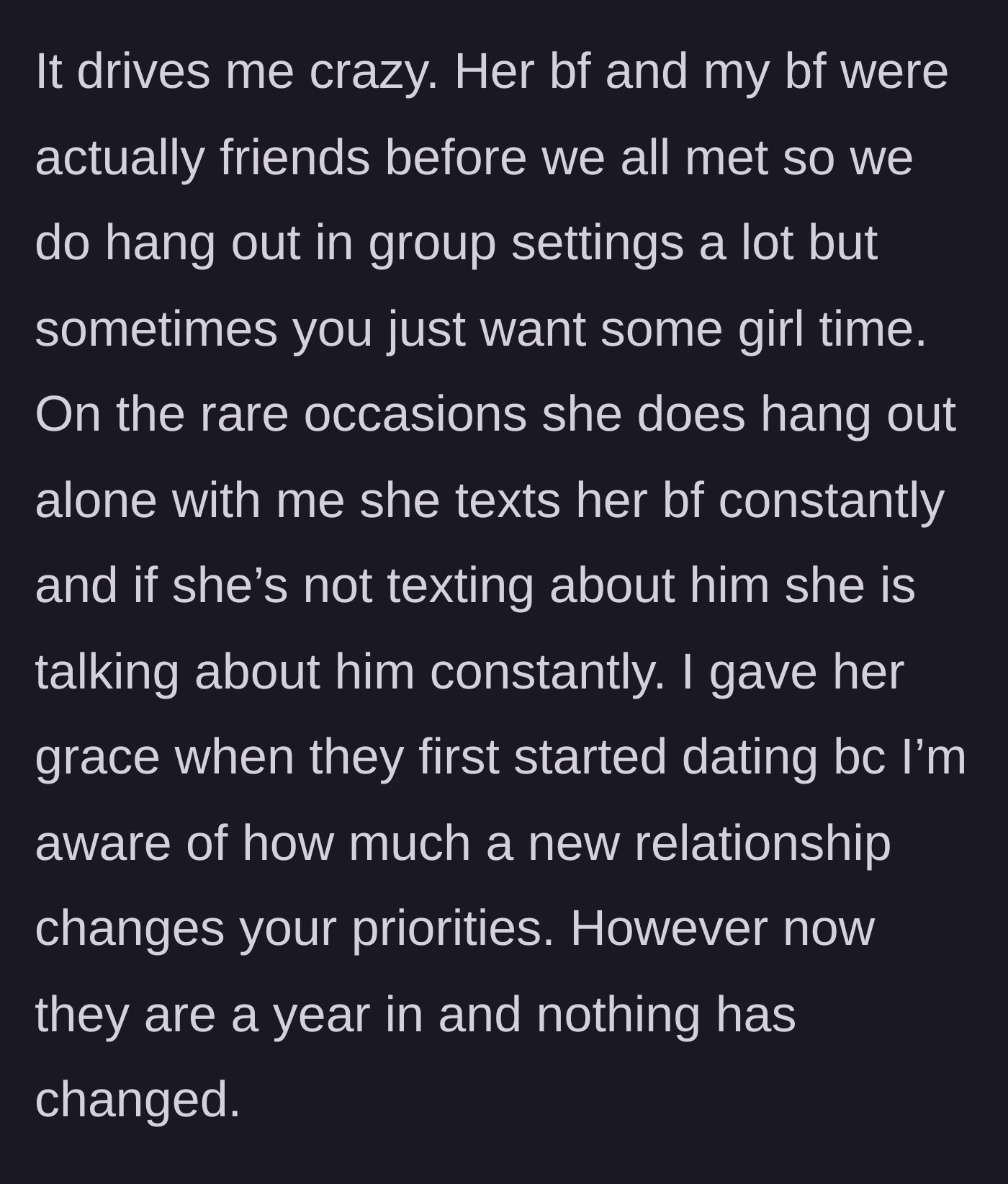 Story part 2 - Friend ignores the main character to text and talk about her boyfriend during rare solo time.