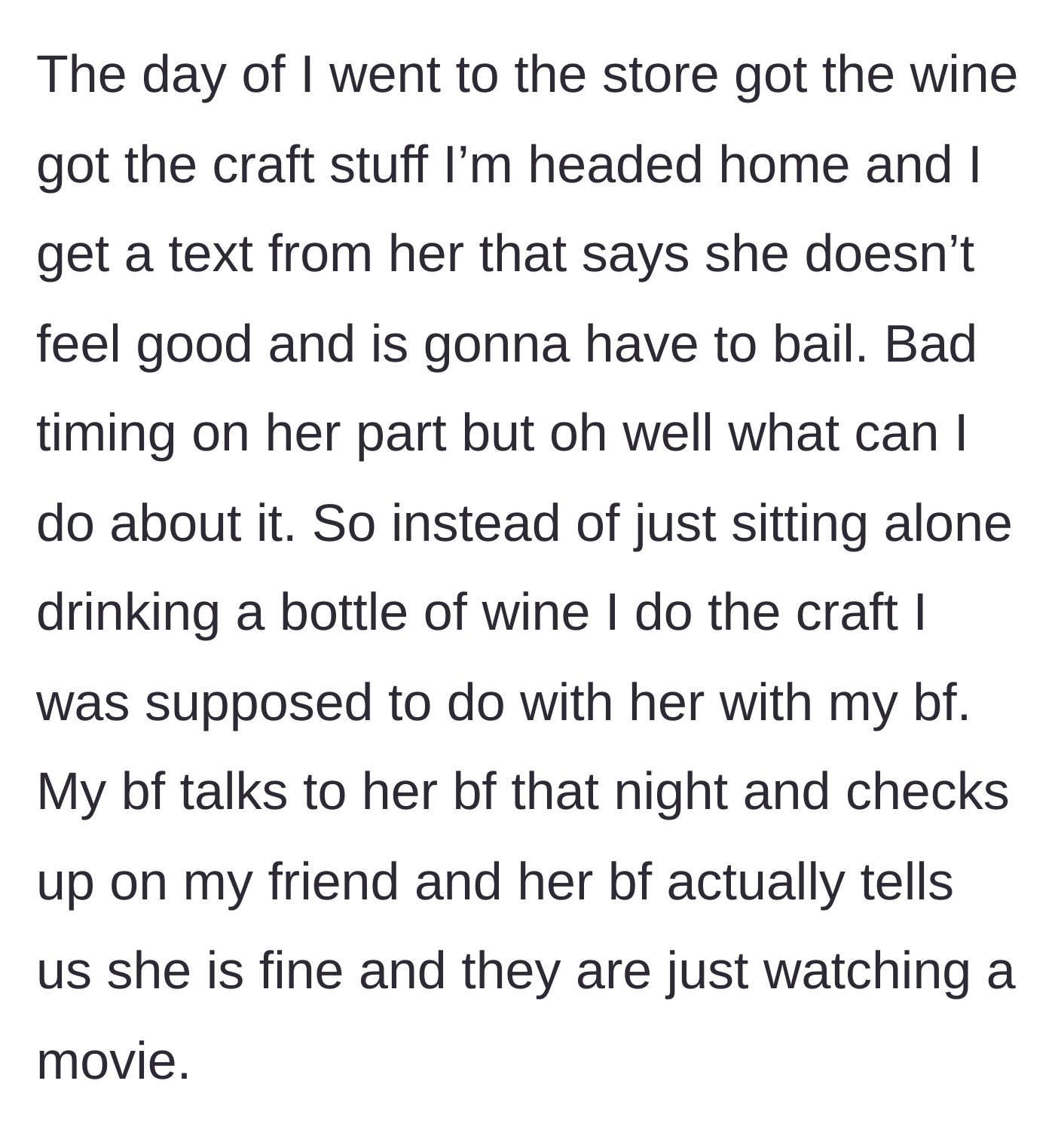 Story part 4 - Friend cancels last minute claiming sickness, but the boyfriends accidentally reveal she's just watching a movie.