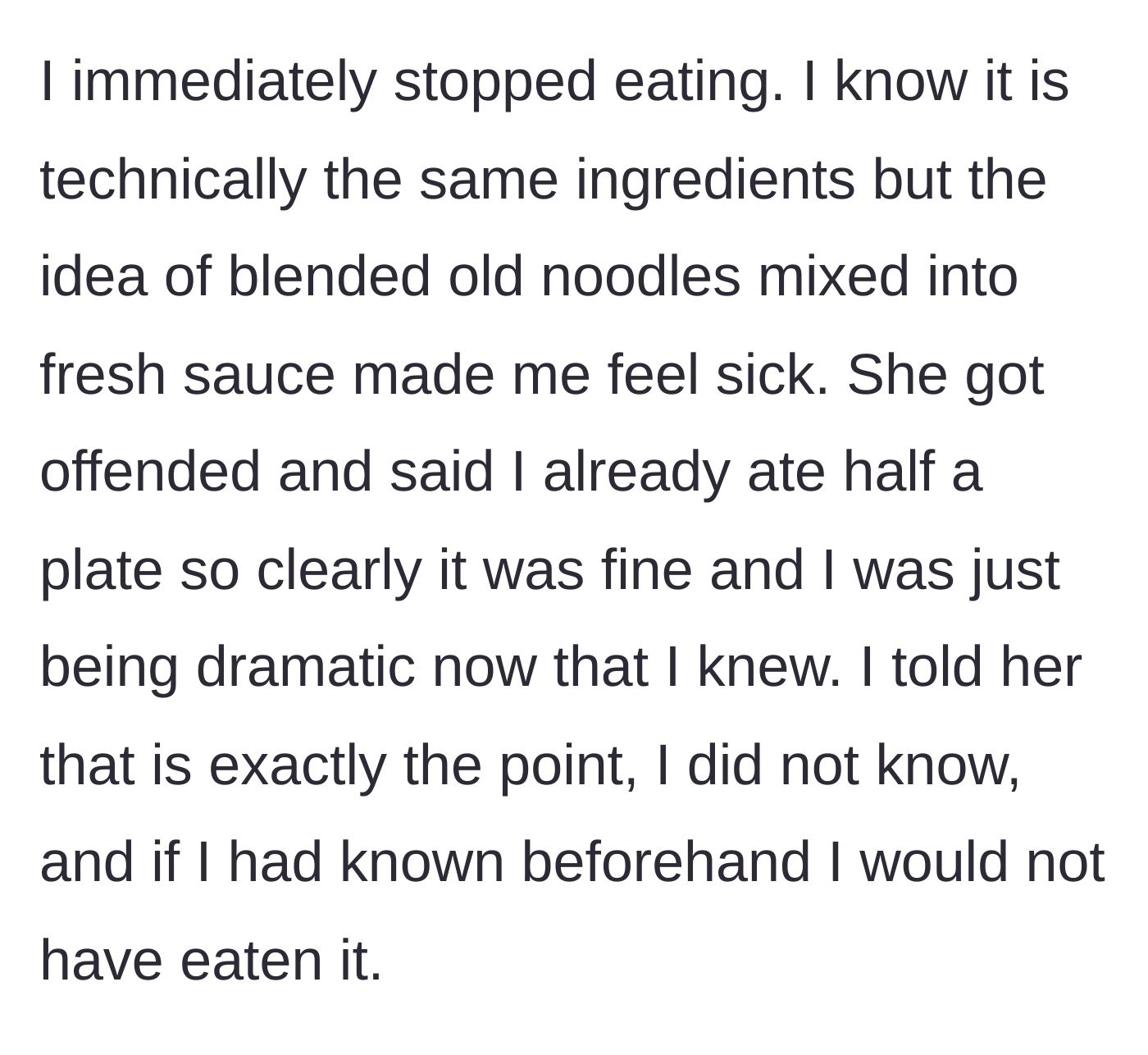 Story part 2 - The husband refuses to eat more, and the wife gets defensive about her cooking trick.
