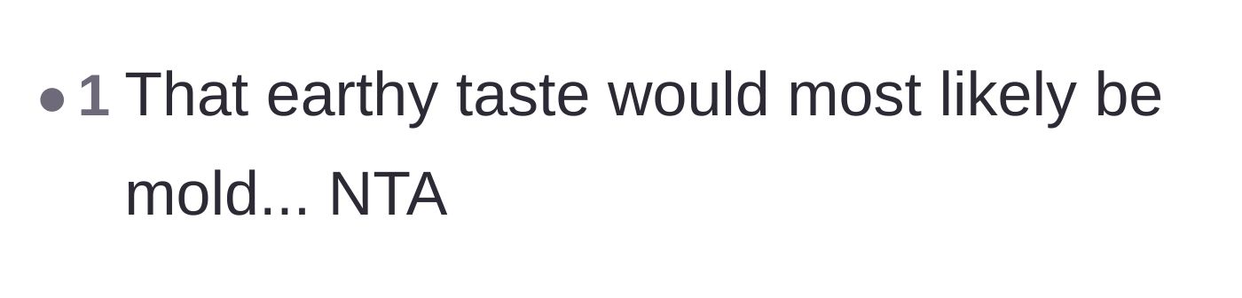 Comment thread 2 - A brief but popular comment bluntly confirming that the sweet, earthy taste was definitely mold.