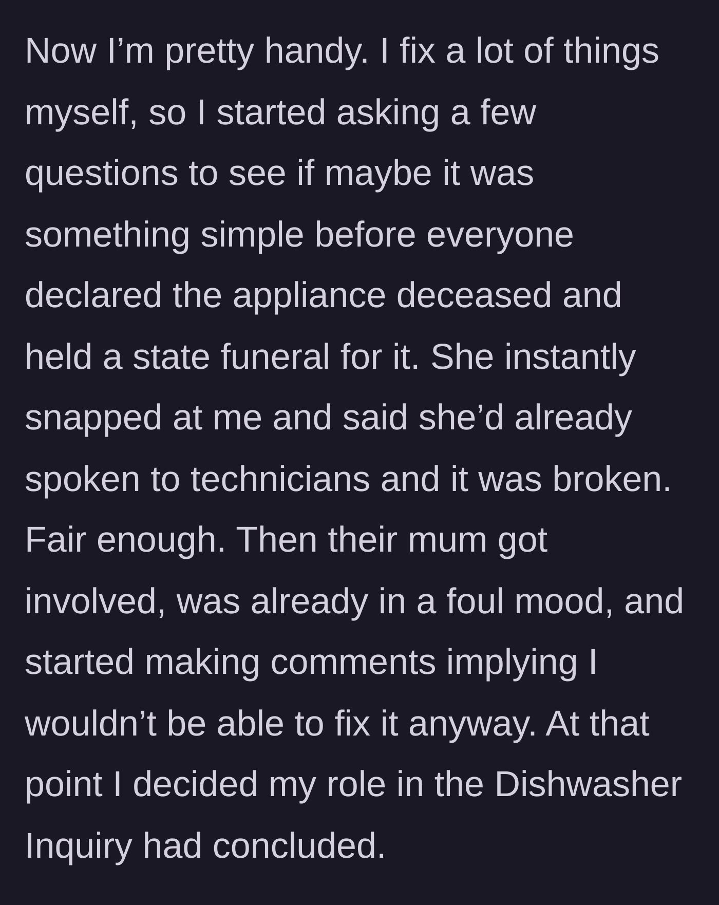 Story part 2 - The main character offers to troubleshoot the broken appliance, only to be snapped at by the sister-in-law and insulted by her mother.