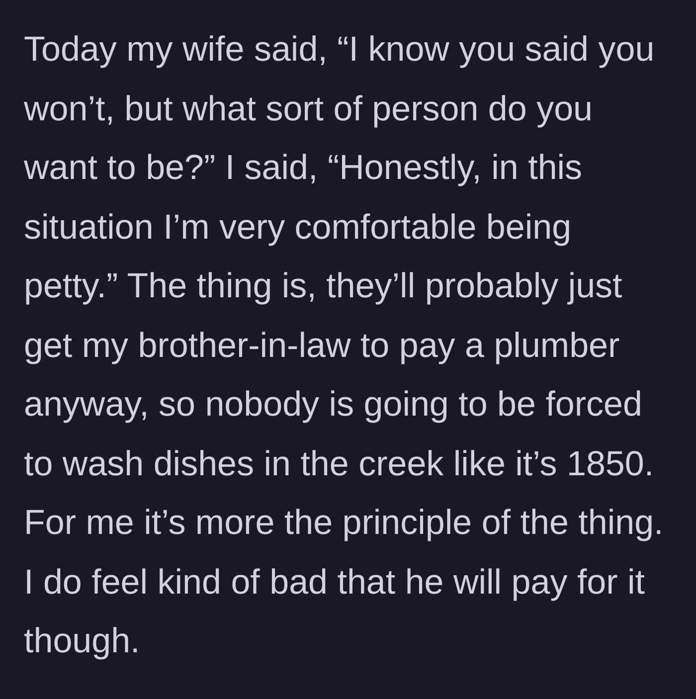 Story part 4 - The wife asks her husband what kind of person he wants to be, and he happily admits he's comfortable being petty.