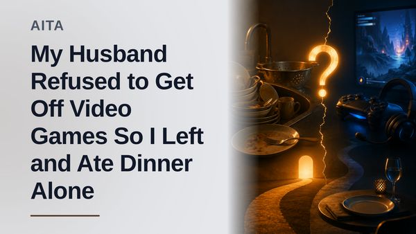 The Unappreciated Wife Who Left Her Dinner Behind To Escape A Dismissive Gamer Husband