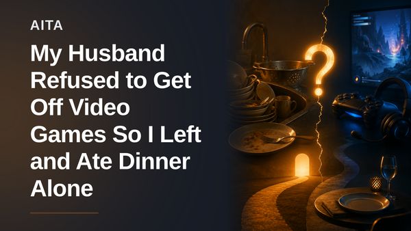 The Unappreciated Wife Who Left Her Dinner Behind To Escape A Dismissive Gamer Husband