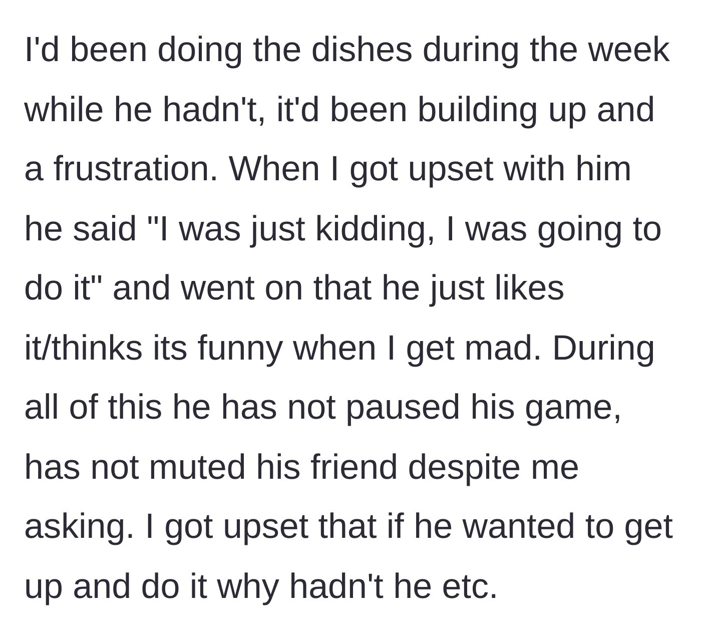 Story part 3 - The husband claims he was just joking around and admits he actually finds it funny when his wife gets visibly angry.