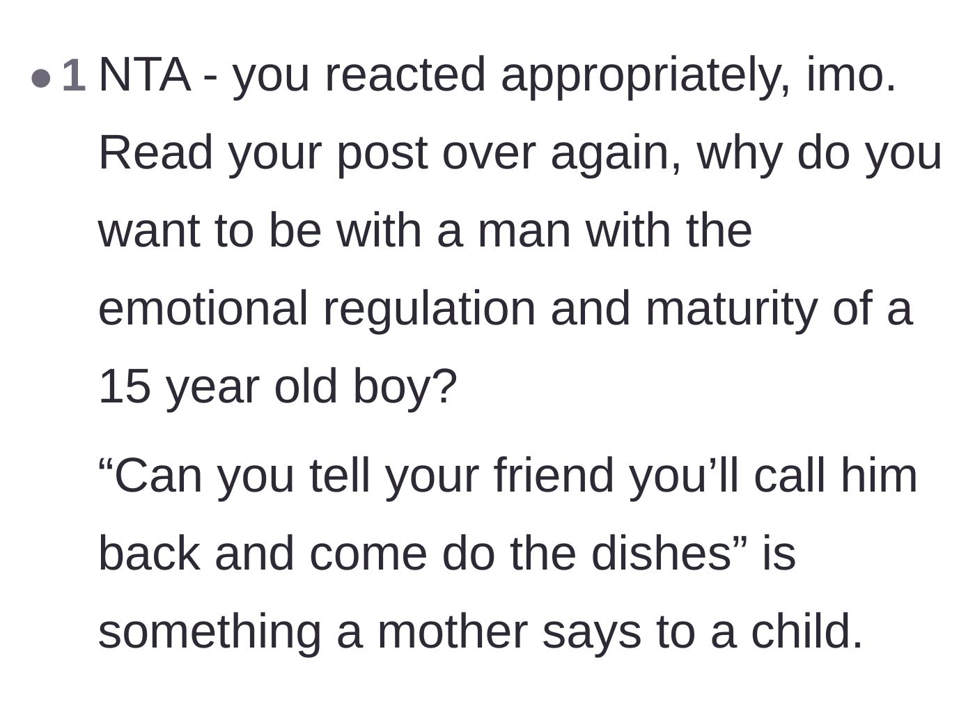 Comment thread reassuring the wife that she did not overreact and questioning why she stays with a man possessing a teenager's emotional maturity.