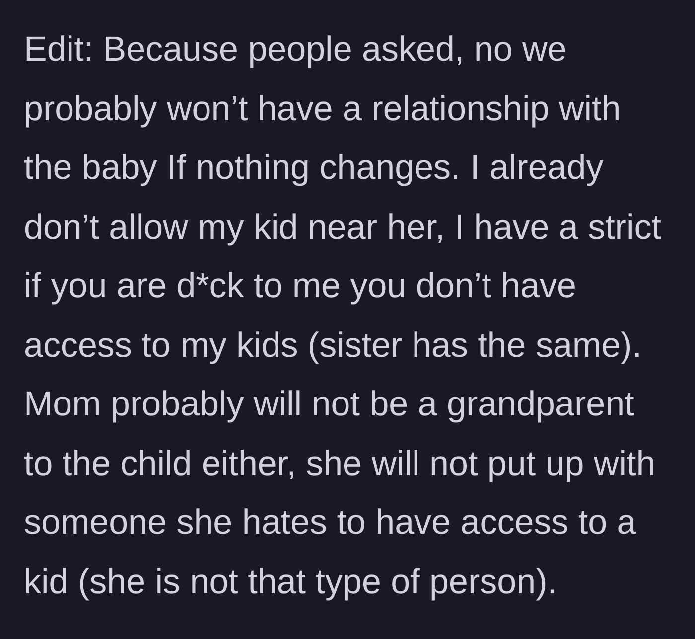 Story part 6 - The main character clarifies that the family will not have a relationship with the new baby unless things change, maintaining strict boundaries.
