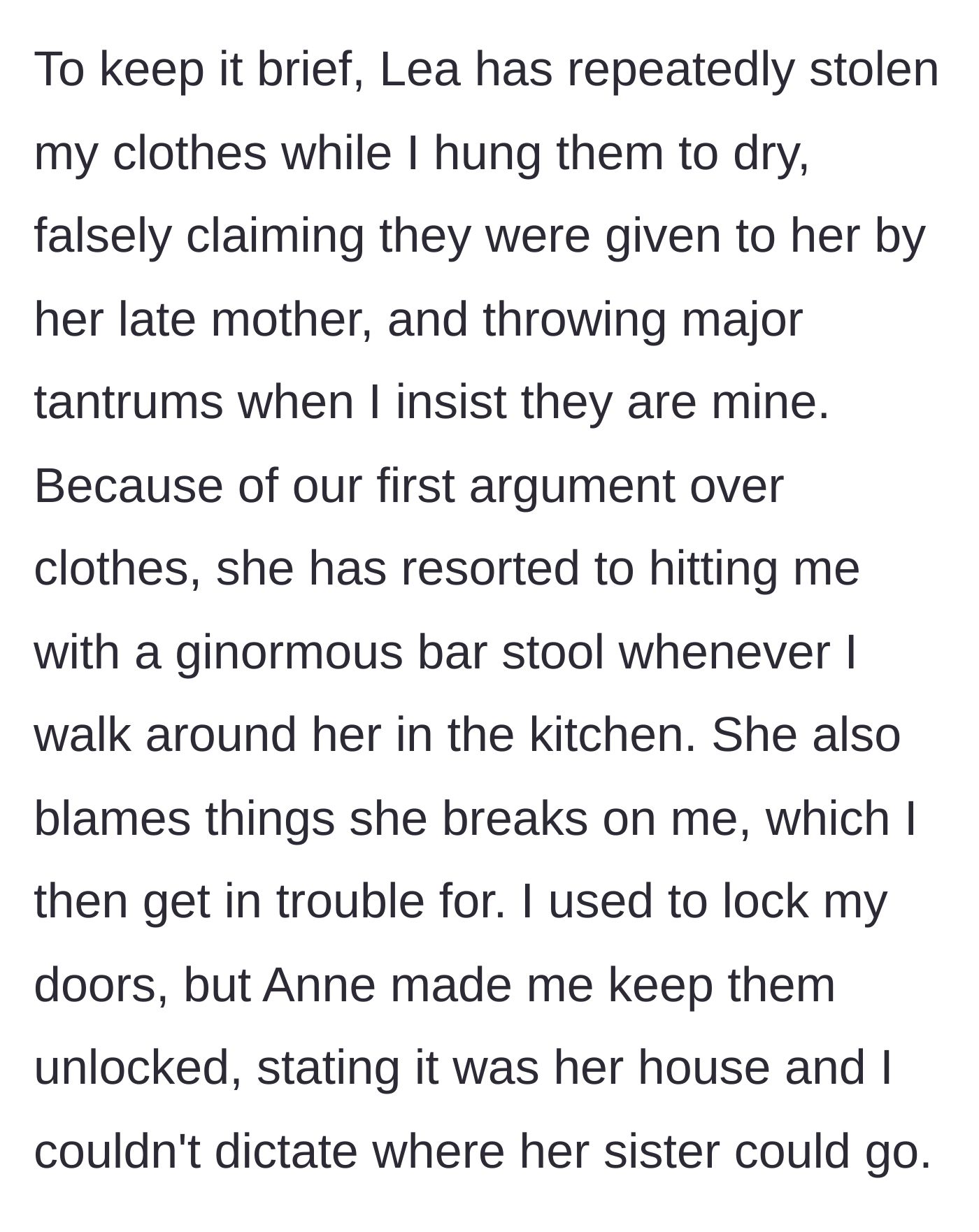 Story part 2 - The teen describing how her roommate steals her clothes, physically attacks her with a heavy stool, and how her sister-in-law refuses to let her lock her bedroom door.