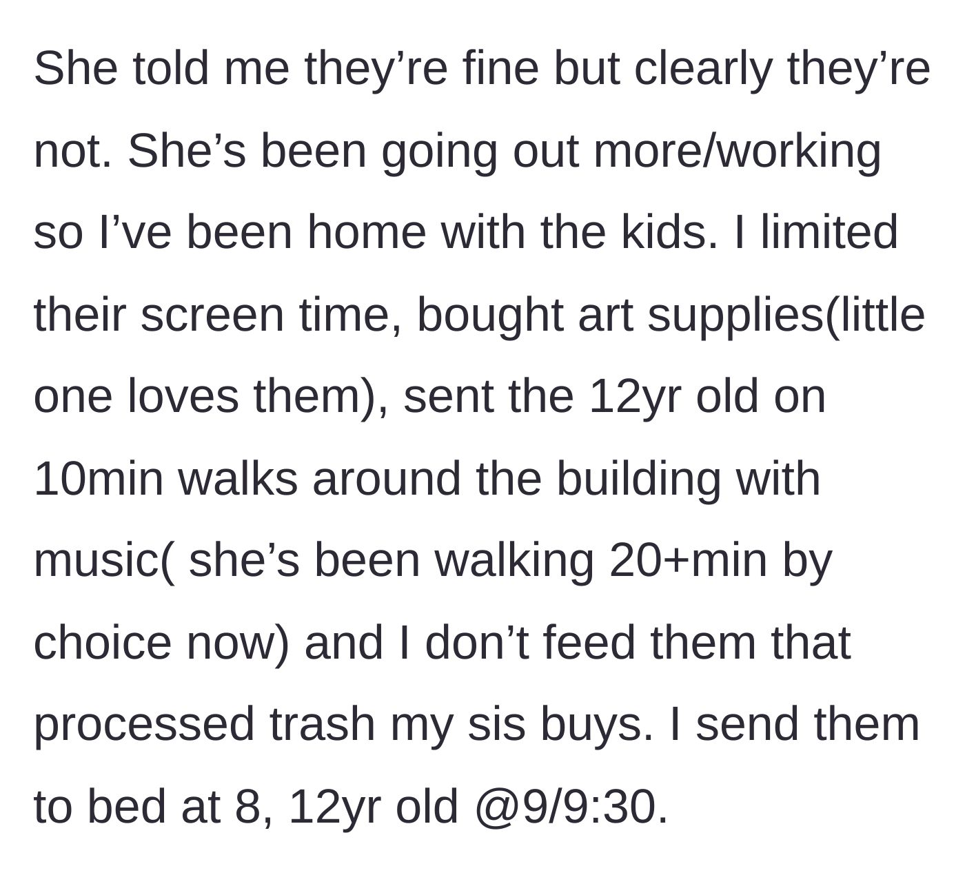 Story part 2 - Sister starts going out, leaving the kids with the host, who implements a healthy routine, cuts screen time, and serves real food.