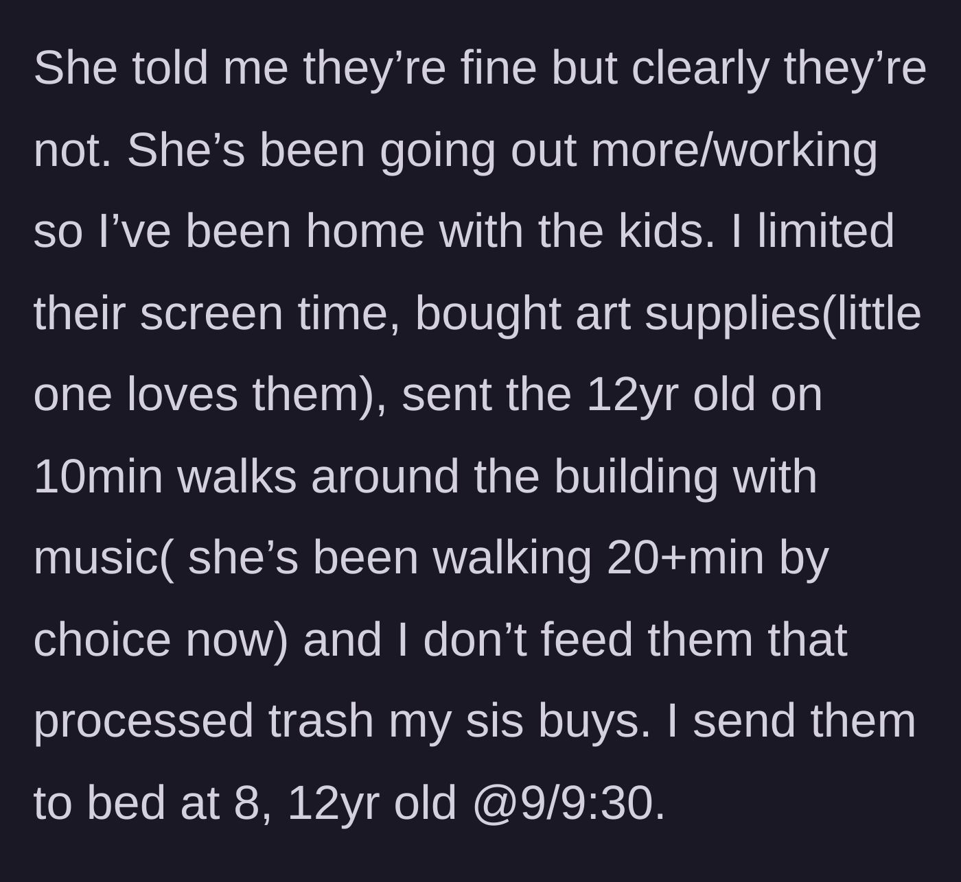 Story part 2 - Sister starts going out, leaving the kids with the host, who implements a healthy routine, cuts screen time, and serves real food.