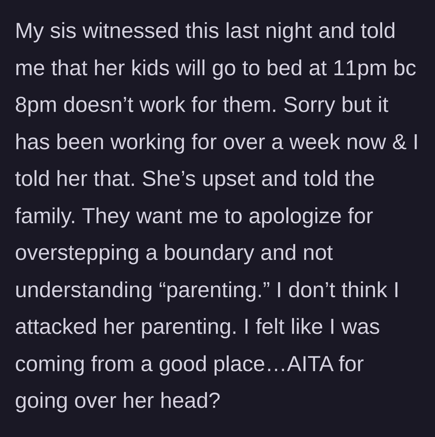 Story part 3 - Sister gets furious over the 8 PM bedtime, demands a return to 11 PM, and rallies the family to demand an apology.