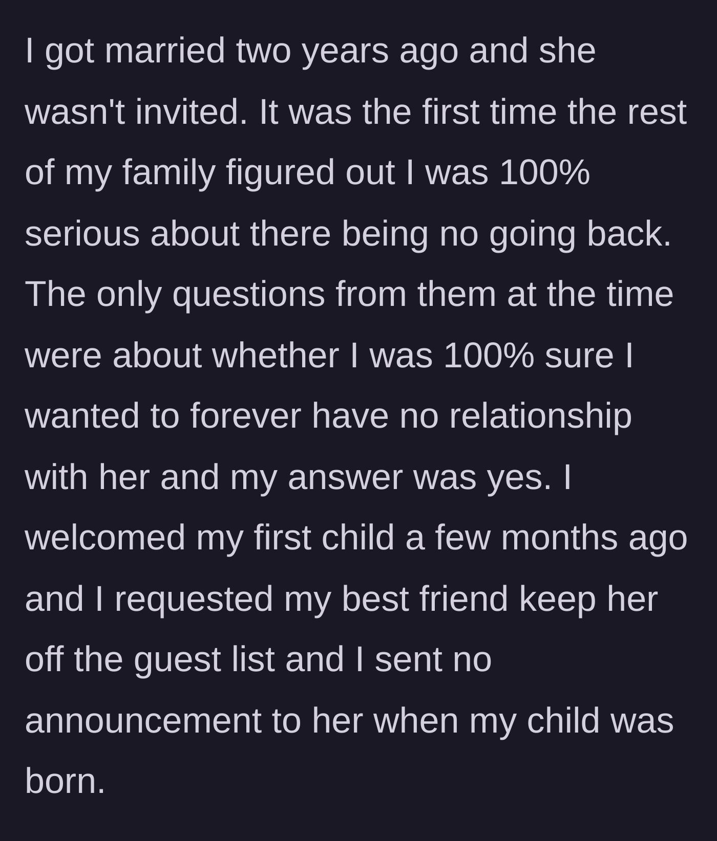Story part 3 - The narrator explains excluding her sister from major life milestones like her wedding and the birth of her first child.
