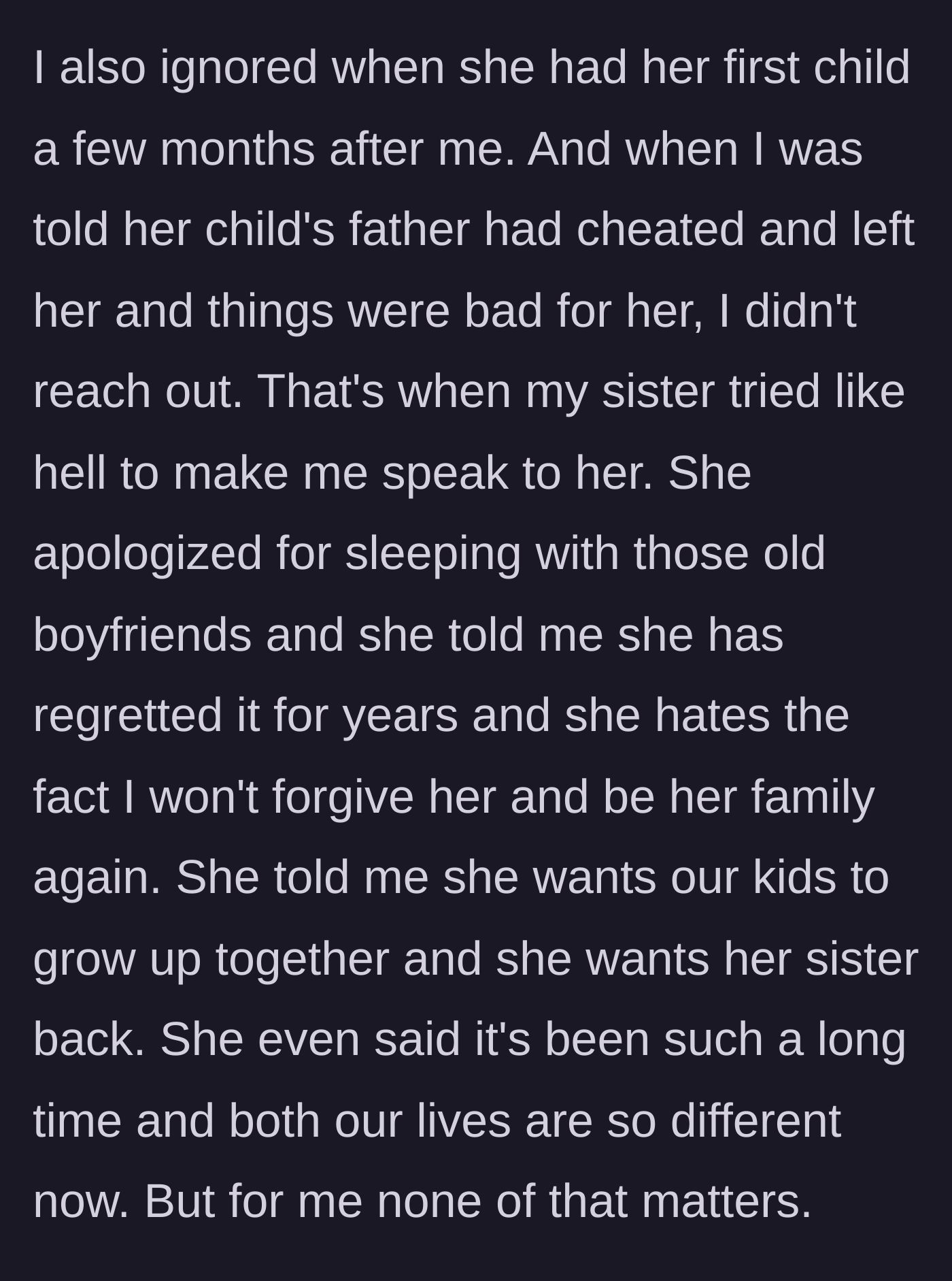 Story part 4 - The sister experiences her own heartbreak when her partner cheats, prompting her to beg for forgiveness and a reunion.
