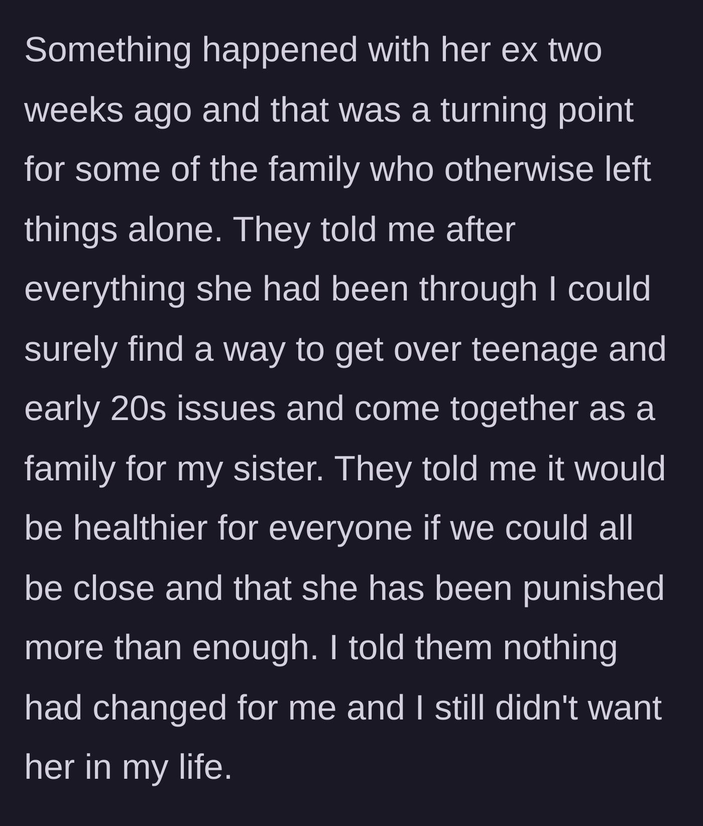 Story part 5 - Extended family members pressure the narrator to forgive her sister due to the sister's current hardships.