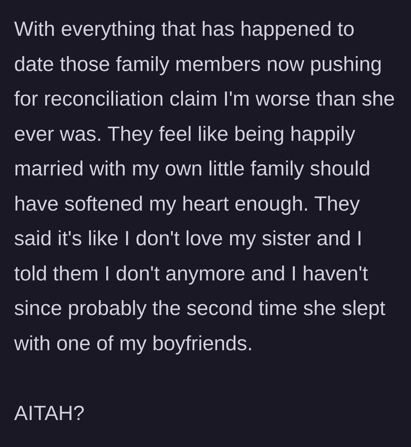 Story part 6 - The family accuses the narrator of being cruel and heartless, while she reiterates that her love for her sister died long ago.